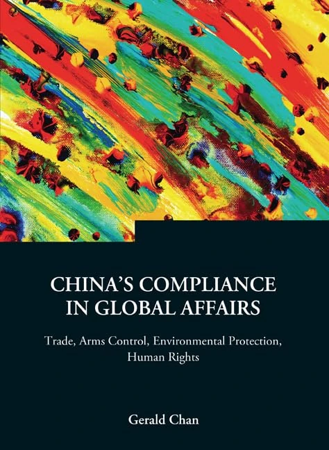 China's Compliance In Global Affairs: Trade, Arms Control, Environmental Protection, Human Rights: 3 (Series on Contemporary China)