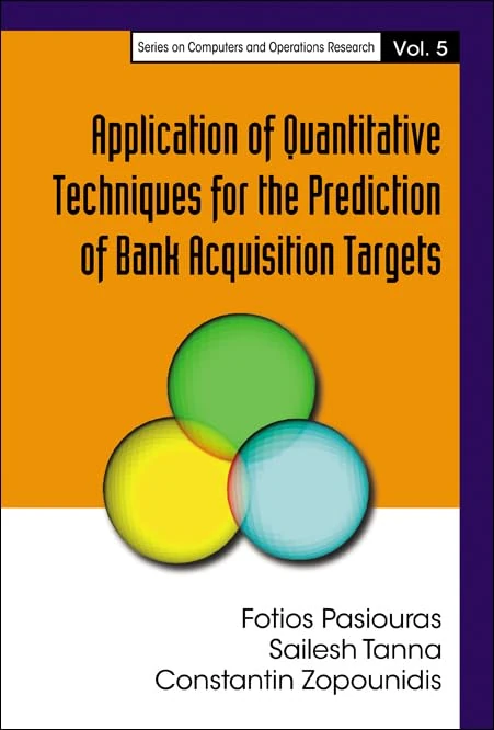 APPLICATION OF QUANTITATIVE TECHNIQUES FOR THE PREDICTION OF BANK ACQUISITION TARGETS: 5 (SERIES ON COMPUTERS AND OPERATIONS RESEARCH)