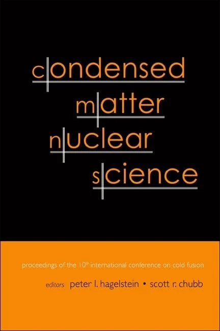 CONDENSED MATTER NUCLEAR SCIENCE - PROCEEDINGS OF THE 10TH INTERNATIONAL CONFERENCE ON COLD FUSION: Proceedings of the Tenth International Conference, ... Massachusetts, MA, 24-29 August 2003