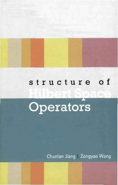 STRUCTURE OF HILBERT SPACE OPERATORS