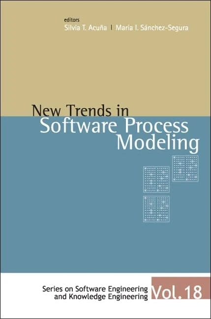 New Trends In Software Process Modelling: 18 (Series On Software Engineering And Knowledge Engineering)
