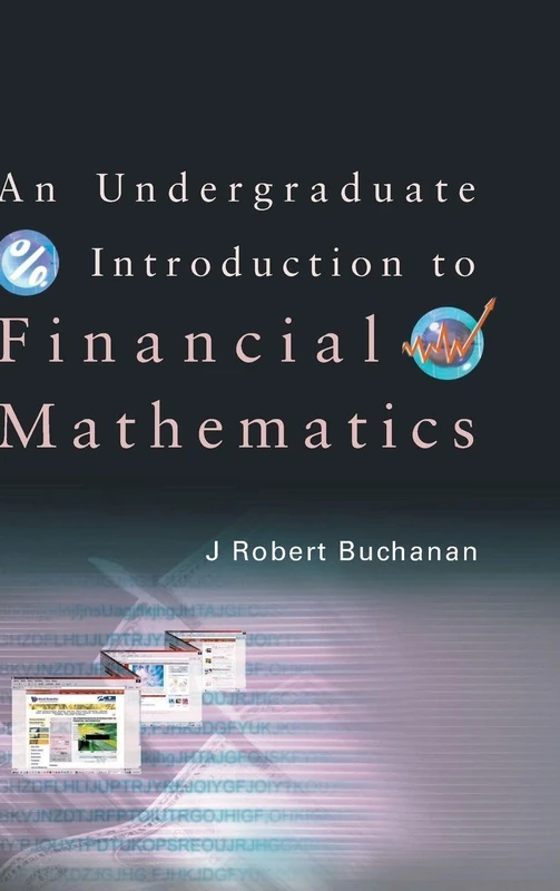 UNDERGRADUATE INTRODUCTION TO FINANCIAL MATHEMATICS, AN