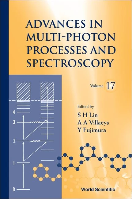 Advances in Multi-Photon Processes and Spectroscopy - Vol. 17