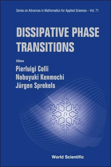 Dissipative Phase Transitions: 71 (Series on Advances in Mathematics for Applied Sciences)