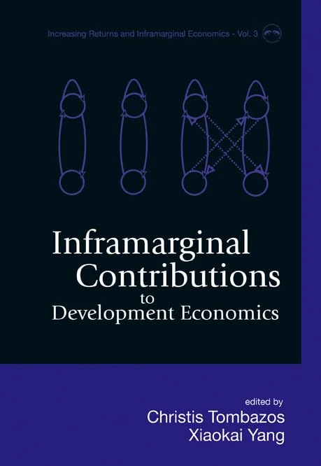 Inframarginal Contributions to Development Economics (Increasing Returns and Inframarginal Economics) (Increasing Returns and Inframarginal Economics): 3
