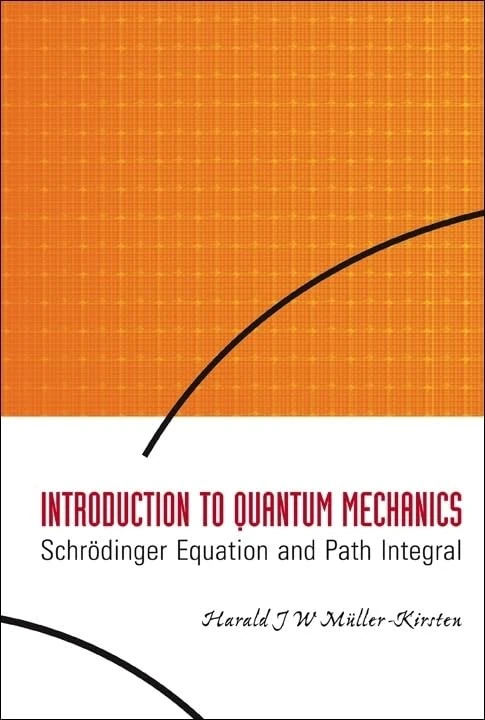 INTRODUCTION TO QUANTUM MECHANICS: SCHRODINGER EQUATION AND PATH INTEGRAL