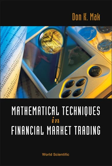 MATHEMATICAL TECHNIQUES IN FINANCIAL MARKET TRADING