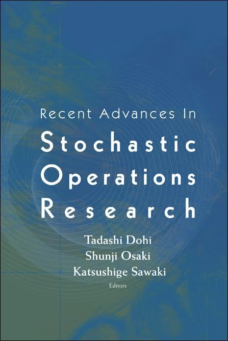 RECENT ADVANCES IN STOCHASTIC OPERATIONS RESEARCH