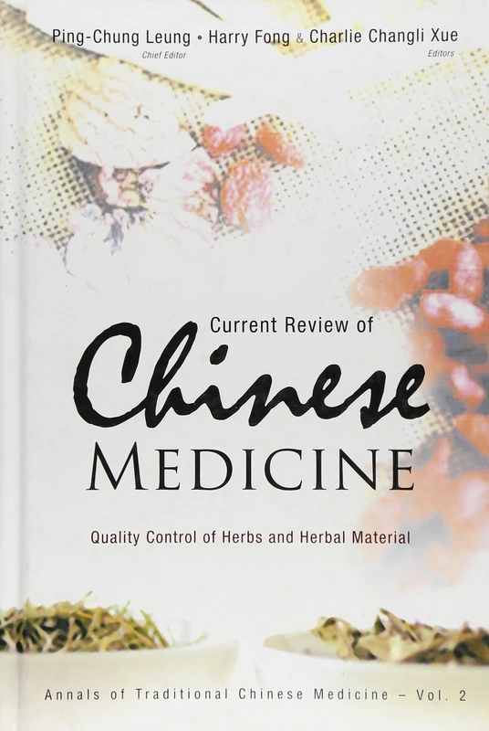 Current Review Of Chinese Medicine: Quality Control Of Herbs And Herbal Material: 2 (Annals Of Traditional Chinese Medicine)