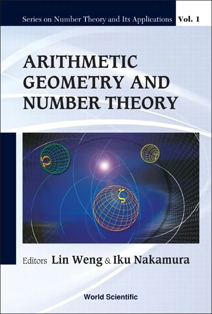 Arithmetic Geometry And Number Theory: 1 (Series on Number Theory and Its Applications)