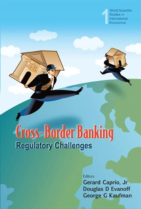 Cross-border Banking: Regulatory Challenges: 1 (World Scientific Studies in International Economics)