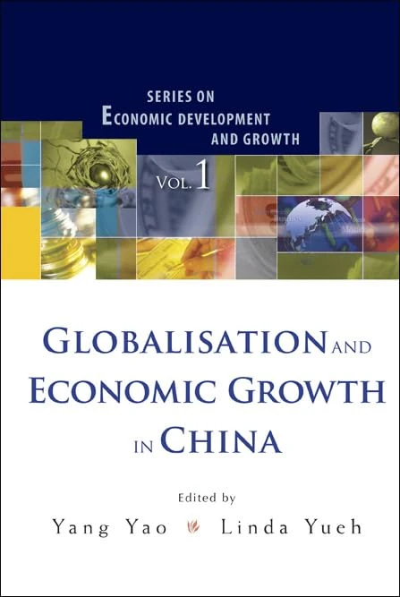 Globalisation and Economic Growth in China (Series on Economic Development and Growth): 1