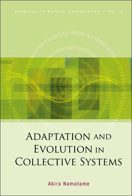 Adaptation And Evolution In Collective Systems: 5 (Advances In Natural Computation)
