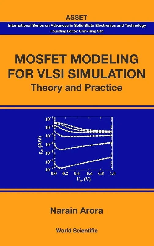 MOSFET MODELING FOR VLSI SIMULATION: THEORY AND PRACTICE: 0 (International Series On Advances In Solid State Electronics And Technology)