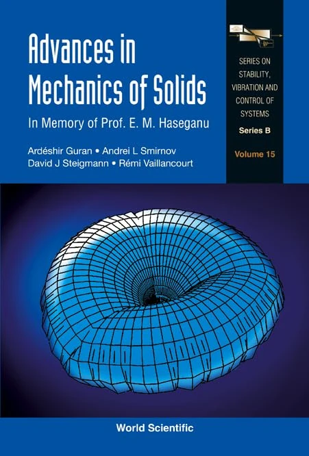 Advances In Mechanics Of Solids: In Memory Of Prof E M Haseganu: 15 (Series On Stability, Vibration And Control Of Systems, Series B)