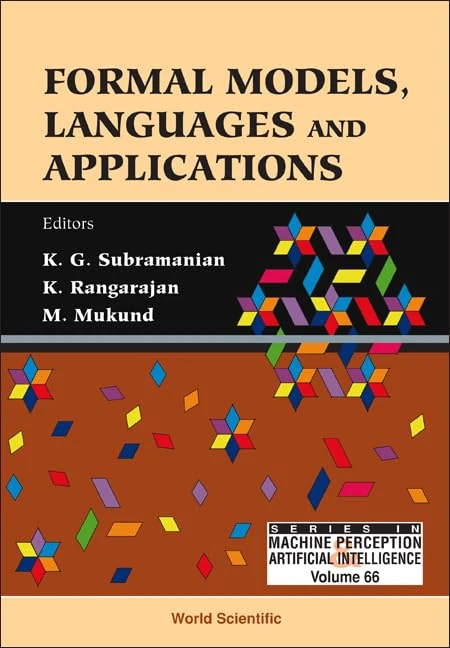 Formal Models, Languages And Applications: 66 (Series In Machine Perception And Artificial Intelligence) - Image 1