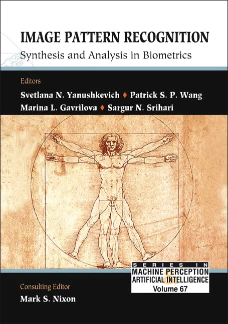 IMAGE PATTERN RECOGNITION: SYNTHESIS AND ANALYSIS IN BIOMETRICS: 67 (Series In Machine Perception And Artificial Intelligence)
