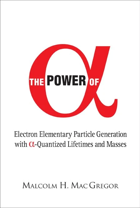 POWER OF ALPHA, THE: ELECTRON ELEMENTARY PARTICLE GENERATION WITH ALPHA-QUANTIZED LIFETIMES AND MASSES