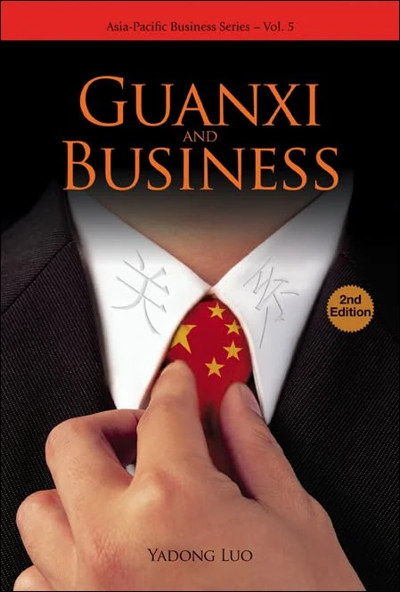 GUANXI AND BUSINESS (2ND EDITION): 5 (Asia-pacific Business Series)