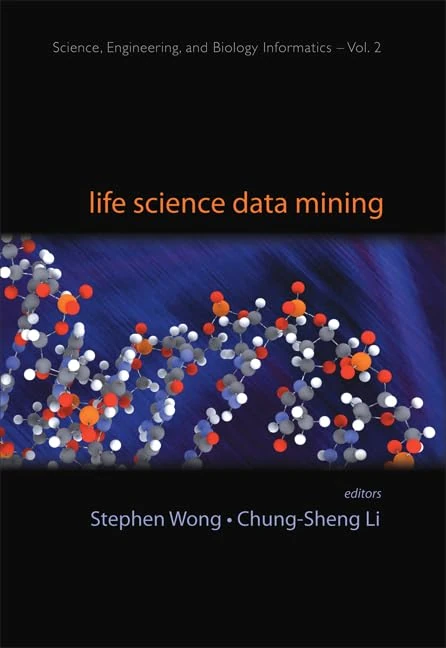 LIFE SCIENCE DATA MINING: 2 (Science, Engineering, And Biology Informatics)