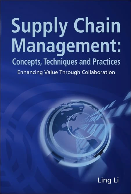 SUPPLY CHAIN MANAGEMENT: CONCEPTS, TECHNIQUES AND PRACTICES: ENHANCING THE VALUE THROUGH COLLABORATION