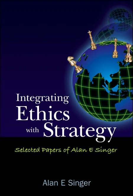 INTEGRATING ETHICS WITH STRATEGY: SELECTED PAPERS OF ALAN E SINGER - Image 1