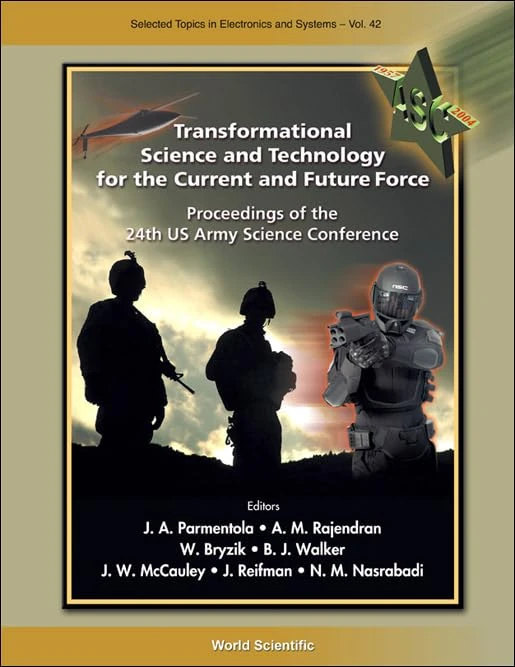 Transformational Science And Technology For The Current And Future Force (With Cd-rom) - Proceedings Of The 24th Us Army Science Conference: 42 (Selected Topics in Electronics and Systems)