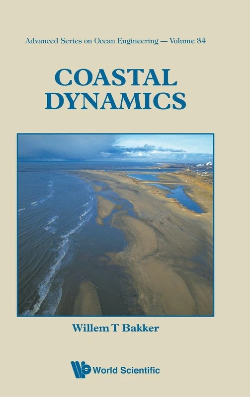 COASTAL DYNAMICS: 34 (Advanced Series On Ocean Engineering)