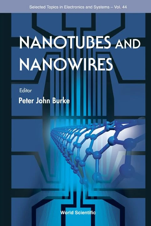 NANOTUBES AND NANOWIRES: 44 (Selected Topics in Electronics and Systems)