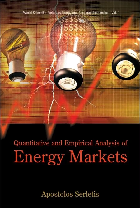 QUANTITATIVE AND EMPIRICAL ANALYSIS OF ENERGY MARKETS: 1 (World Scientific Series on Environmental and Energy Economics and Policy) - Image 1