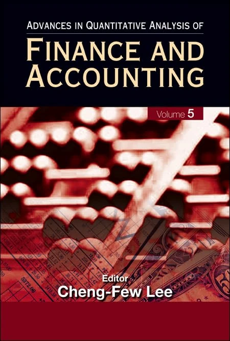 ADVANCES IN QUANTITATIVE ANALYSIS OF FINANCE AND ACCOUNTING (VOL. 5)