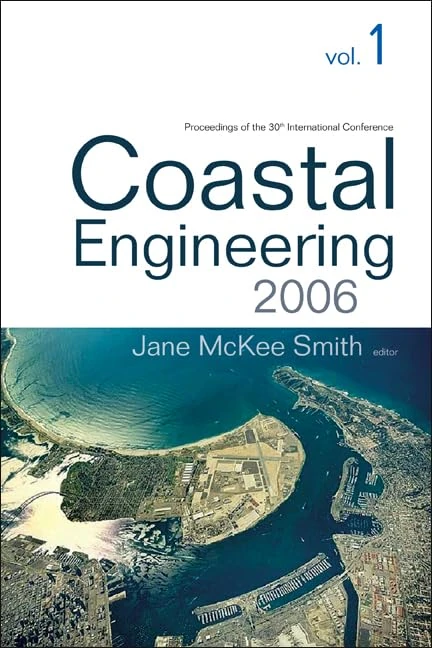 COASTAL ENGINEERING 2006 - PROCEEDINGS OF THE 30TH INTERNATIONAL CONFERENCE (IN 5 VOLUMES)