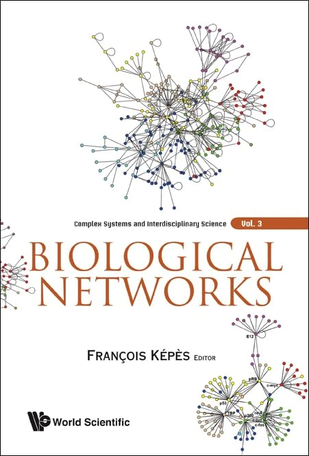 BIOLOGICAL NETWORKS: 3 (Complex Systems And Interdisciplinary Science)