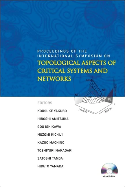 TOPOLOGICAL ASPECTS OF CRITICAL SYSTEMS AND NETWORKS (WITH CD-ROM) - PROCEEDINGS OF THE INTERNATIONAL SYMPOSIUM - Image 1