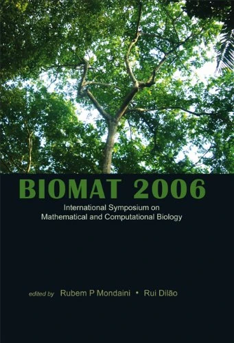 BIOMAT 2006 - INTERNATIONAL SYMPOSIUM ON MATHEMATICAL AND COMPUTATIONAL BIOLOGY