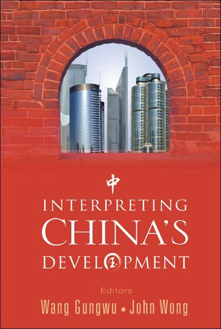 INTERPRETING CHINA'S DEVELOPMENT