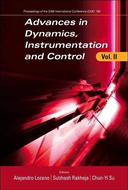 ADVANCES IN DYNAMICS, INSTRUMENTATION AND CONTROL, VOLUME II - PROCEEDINGS OF THE 2006 INTERNATIONAL CONFERENCE (CDIC '06): 2