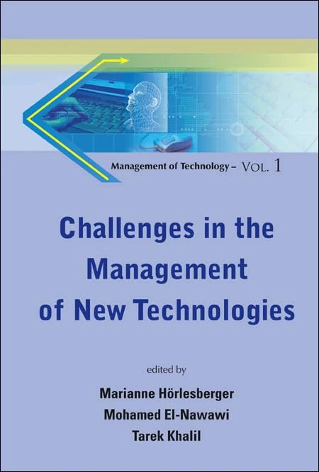 CHALLENGES IN THE MANAGEMENT OF NEW TECHNOLOGIES: 1 (Management Of Technology)