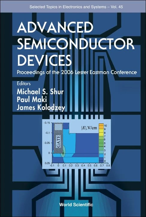 ADVANCED SEMICONDUCTOR DEVICES - PROCEEDINGS OF THE 2006 LESTER EASTMAN CONFERENCE: 45 (Selected Topics in Electronics and Systems) - Image 1