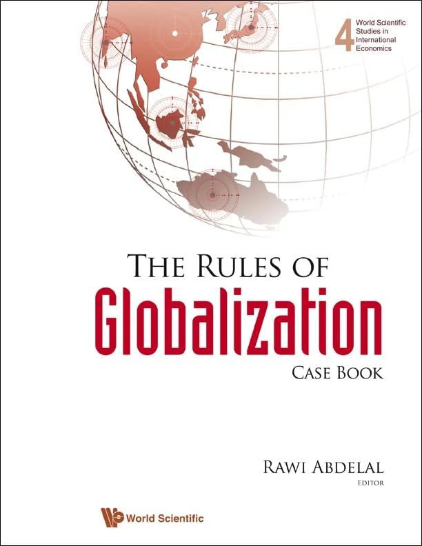 Rules Of Globalization, The (Casebook) (World Scientific Studies in International Economics)