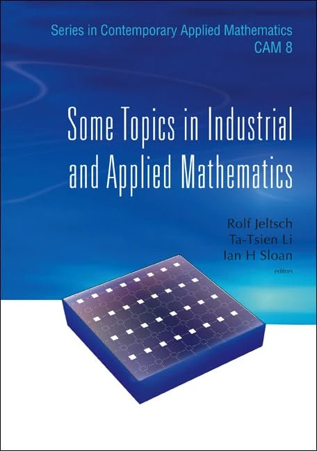 SOME TOPICS IN INDUSTRIAL AND APPLIED MATHEMATICS: 8 (Series in Contemporary Applied Mathematics) - Image 1