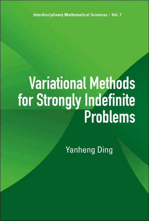 Variational Methods For Strongly Indefinite Problems (Interdisciplinary Mathematical Sciences): 7