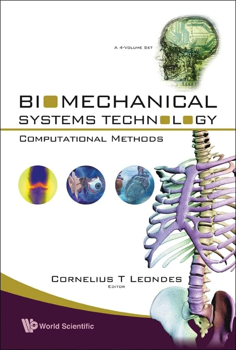 BIOMECHANICAL SYSTEMS TECHNOLOGY: COMPUTATIONAL METHODS (A 4-VOLUME SET) (VOL. 1)