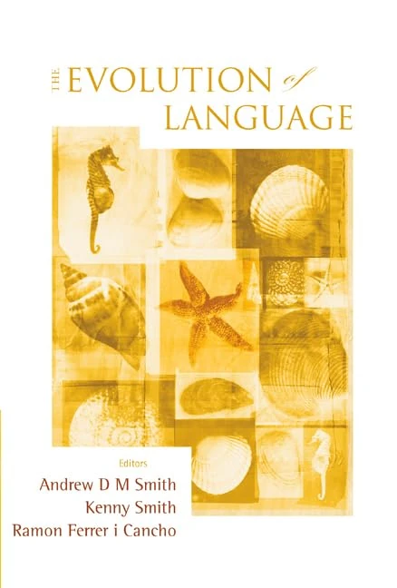 EVOLUTION OF LANGUAGE, THE - PROCEEDINGS OF THE 7TH INTERNATIONAL CONFERENCE (EVOLANG7)