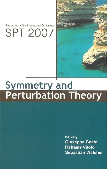 SYMMETRY AND PERTURBATION THEORY - PROCEEDINGS OF THE INTERNATIONAL CONFERENCE ON SPT2007