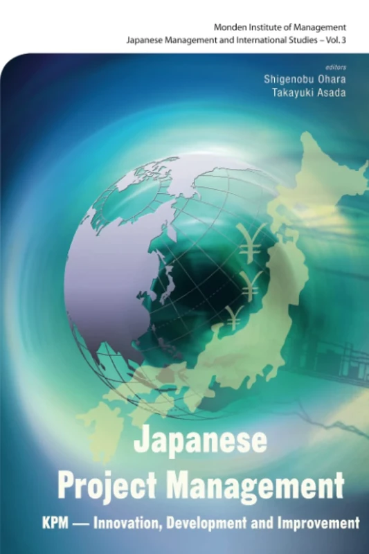 Japanese Project Management: Kpm - Innovation, Development And Improvement: 3 (Japanese Management and International Studies)