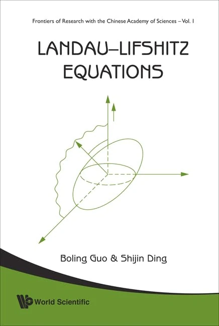 LANDAU-LIFSHITZ EQUATIONS (Frontiers Of Research With The Chinese Academy Of Sciences)