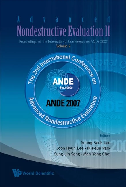 Advanced Nondestructive Evaluation II Proceedings of the International Conference on ANDE 2007 Busan, Korea. Volume II - Image 1