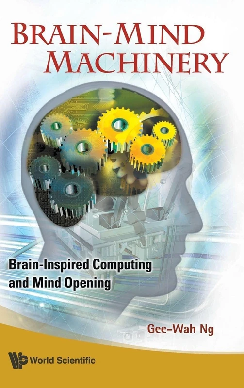 Brain-Mind Machinery: Brain-Inspired Computing and Mind Opening
