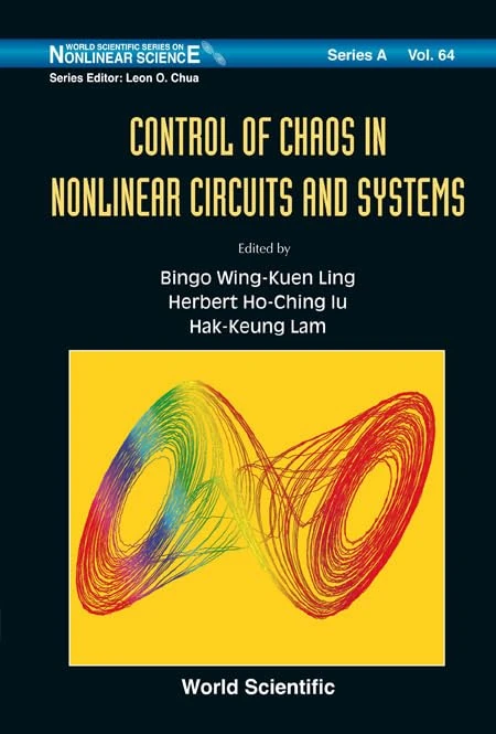 CONTROL OF CHAOS IN NONLINEAR CIRCUITS AND SYSTEMS: 64 (World Scientific Series on Nonlinear Science Series A)